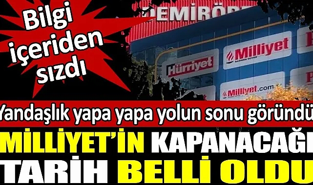 Milliyet'in kapanacağı tarih belli oldu. Yandaşlık yapa yapa yolun sonu göründü