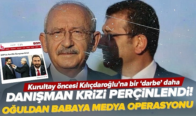 CHP'de danışman krizi perçinlendi! İmamoğlu'ndan Kılıçdaroğlu'na medya operasyonu! Kurultay öncesi bir darbe daha....