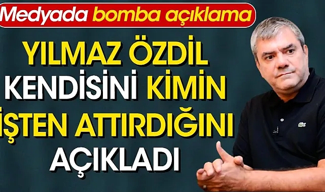 Yılmaz Özdil kendisini kimin işten attırdığı açıkladı. Medyada bomba açıklama