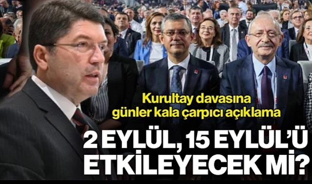 Adalet Bakanı Tunç’tan CHP Kurultay Davasına İlişkin Açıklama