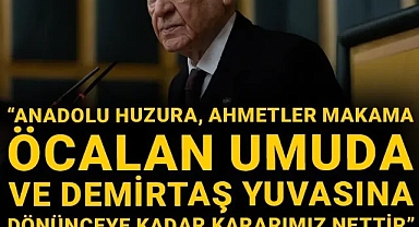Bahçeli: Öcalan umuda, Demirtaş yuvasına dönünceye kadar kararımız nettir