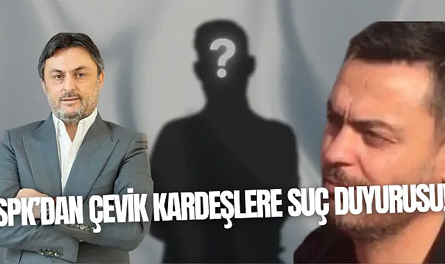 SPK'dan Çevik Kardeşlere Suç Duyurusu: Casa Emtia Petrol'de Usulsüzlük İddiaları!