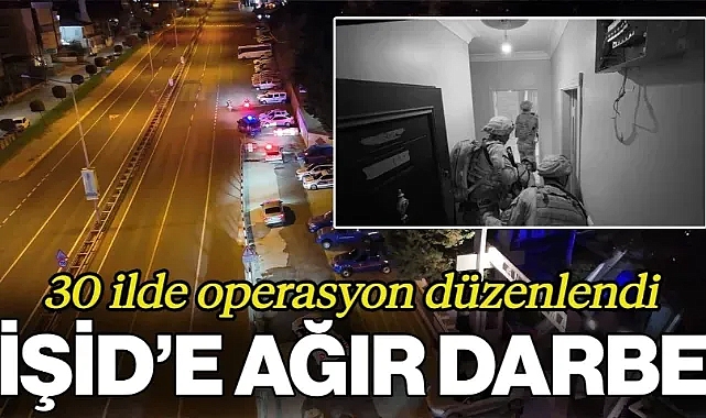IŞİD'e Ağır Darbe: 30 İlde 104 Kişi Gözaltına Alındı