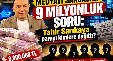 Tahir Sarıkaya 9 milyonu kimlere dağıttı?
