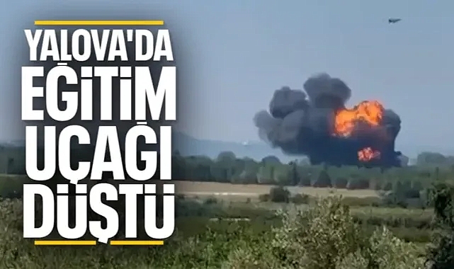 Yalova'da askeri eğitim uçağı düştü