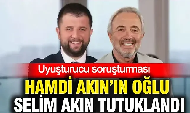 Akfen Holding'in sahibi Hamdi Akın'ın oğlu Selim Akın tutuklandı