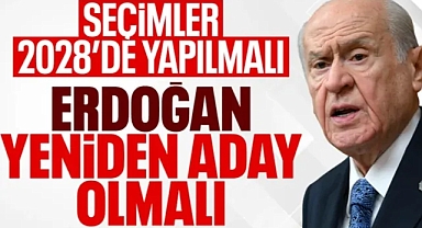 Devlet Bahçeli: Cumhurbaşkanı Erdoğan bir kez daha aday olmalıdır