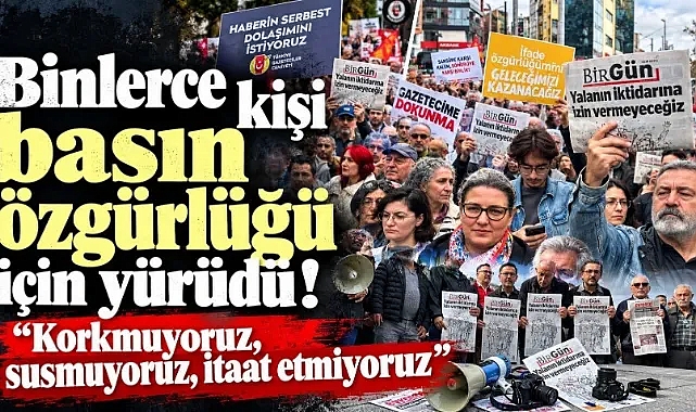 İstanbul'da binlerce kişi basın özgürlüğü için yürüdü! "Korkmuyoruz, susmuyoruz, itaat etmiyoruz"